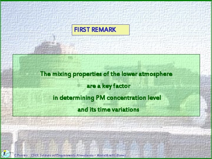 FIRST REMARK The mixing properties of the lower atmosphere a key factor in determining