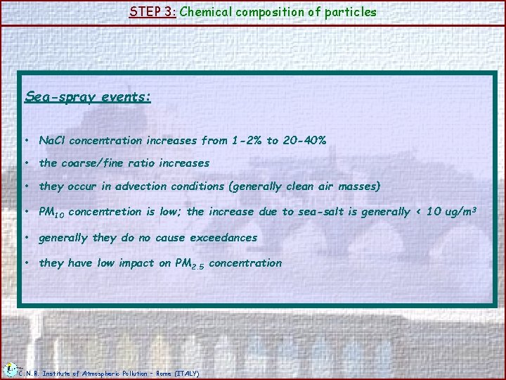 STEP 3: Chemical composition of particles Sea-spray events: • Na. Cl concentration increases from
