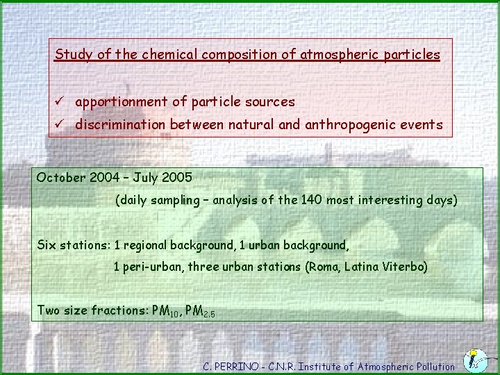 Study of the chemical composition of atmospheric particles ü apportionment of particle sources ü