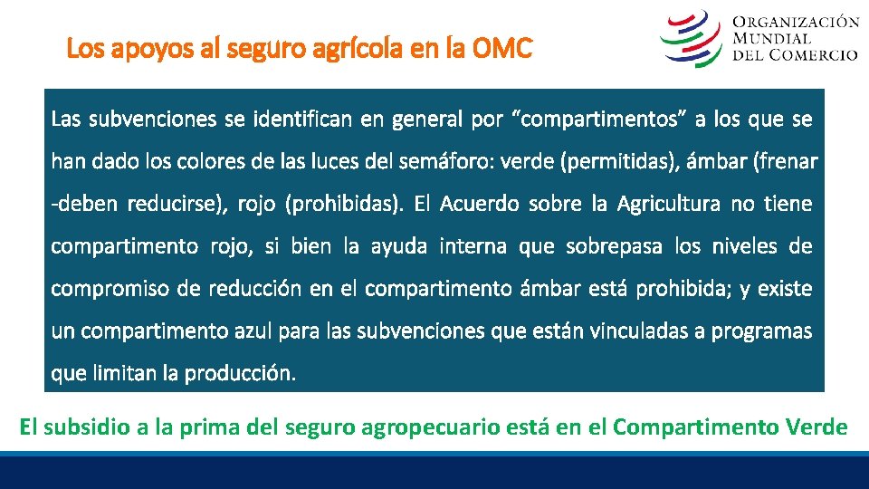 Los apoyos al seguro agrícola en la OMC Las subvenciones se identifican en general