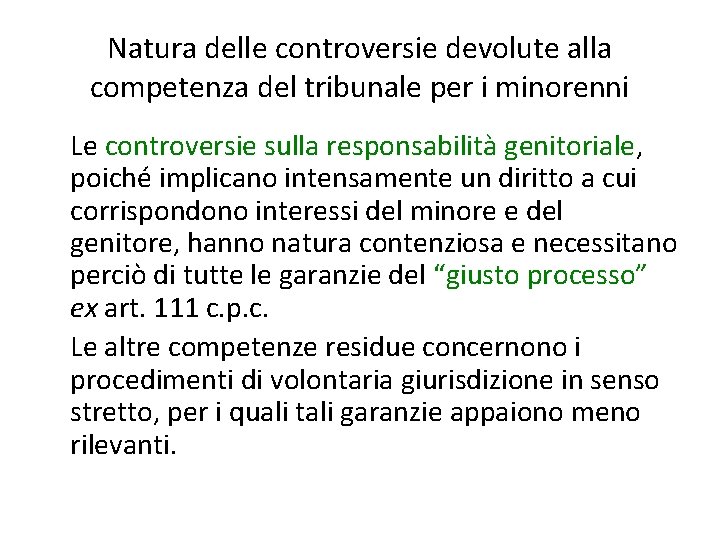 Natura delle controversie devolute alla competenza del tribunale per i minorenni Le controversie sulla