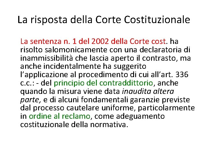 La risposta della Corte Costituzionale La sentenza n. 1 del 2002 della Corte cost.