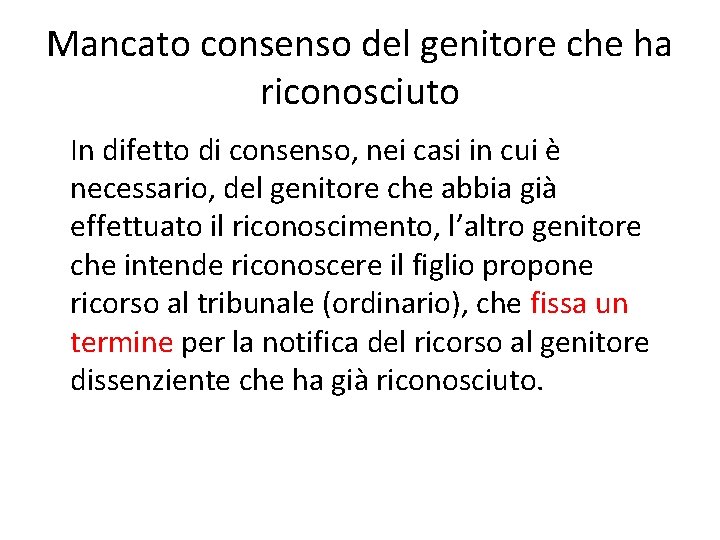 Mancato consenso del genitore che ha riconosciuto In difetto di consenso, nei casi in