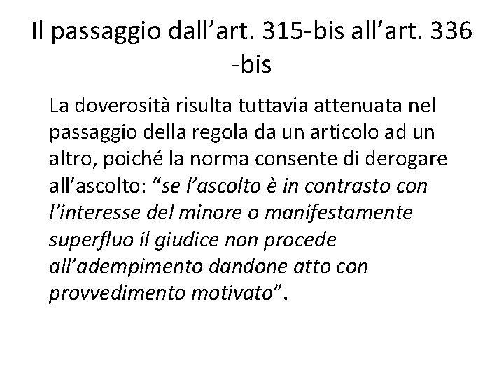 Il passaggio dall’art. 315 -bis all’art. 336 -bis La doverosità risulta tuttavia attenuata nel