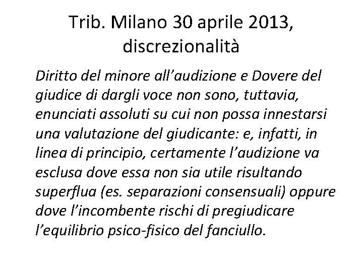 Trib. Milano 30 aprile 2013, discrezionalità Diritto del minore all’audizione e Dovere del giudice