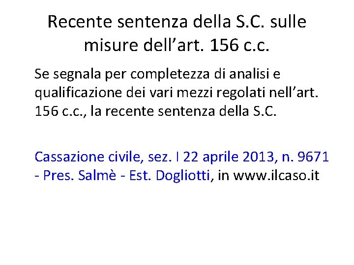 Recente sentenza della S. C. sulle misure dell’art. 156 c. c. Se segnala per