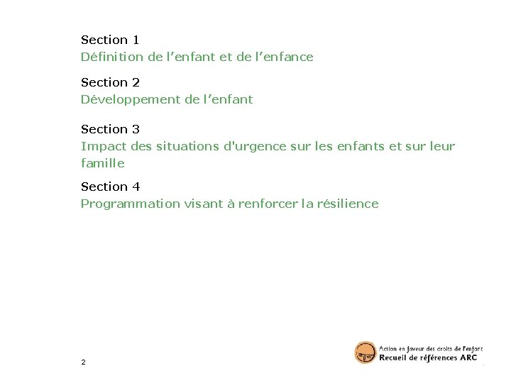 Section 1 Définition de l’enfant et de l’enfance Section 2 Développement de l’enfant Section