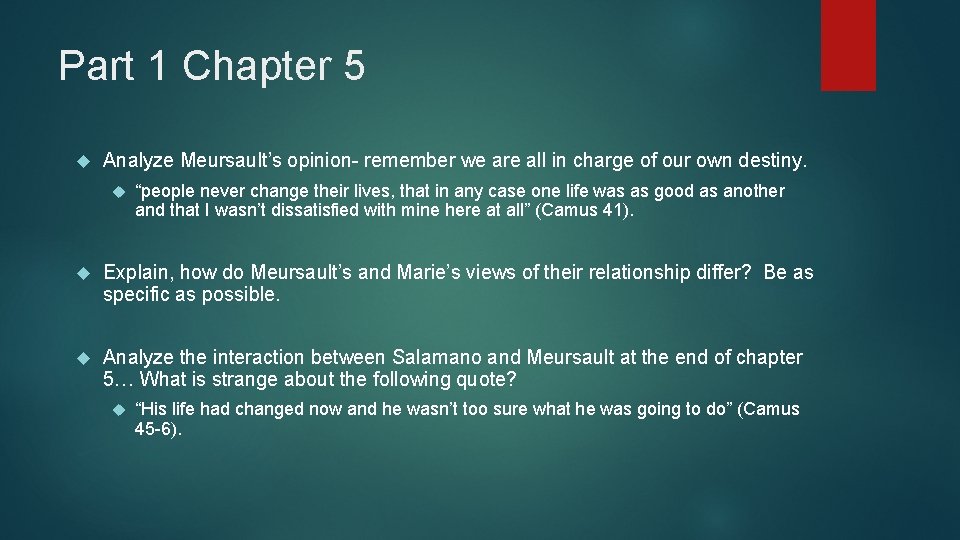 Part 1 Chapter 5 Analyze Meursault’s opinion- remember we are all in charge of Part 1 Chapter 5 Analyze Meursault’s opinion- remember we are all in charge of
