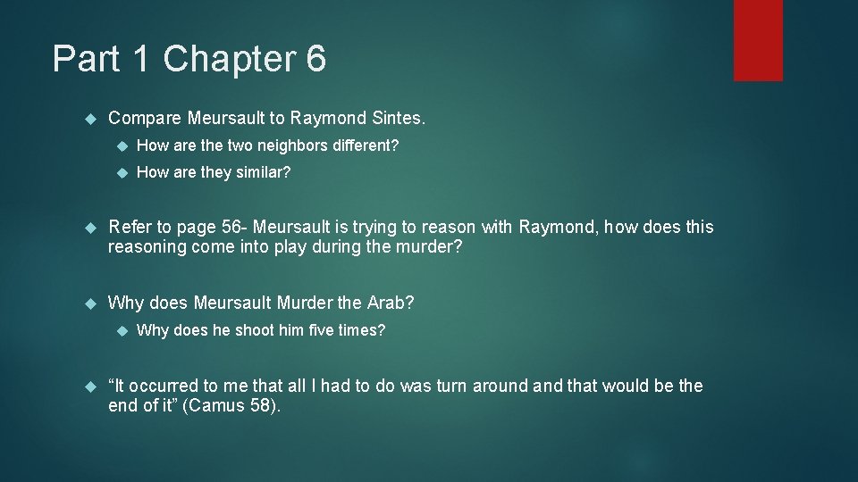 Part 1 Chapter 6 Compare Meursault to Raymond Sintes. How are the two neighbors Part 1 Chapter 6 Compare Meursault to Raymond Sintes. How are the two neighbors