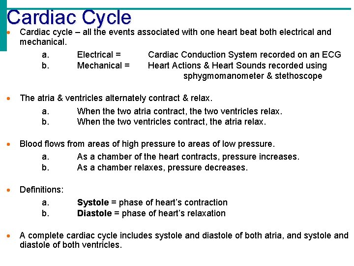 Cardiac Cycle Cardiac cycle – all the events associated with one heart beat both