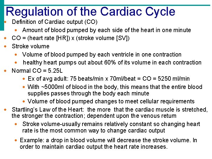 Regulation of the Cardiac Cycle Definition of Cardiac output (CO) Amount of blood pumped