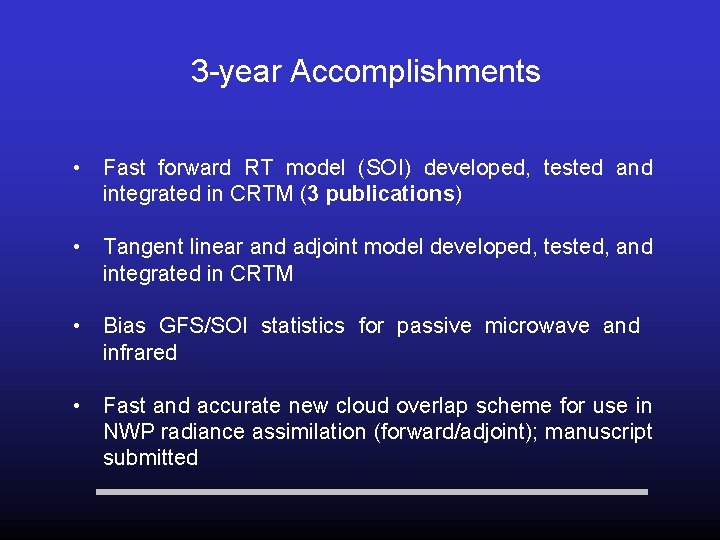 3 -year Accomplishments • Fast forward RT model (SOI) developed, tested and integrated in