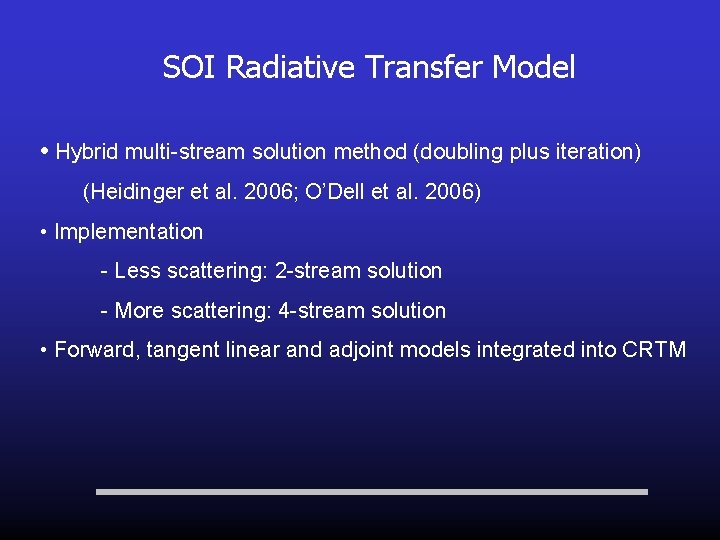 SOI Radiative Transfer Model • Hybrid multi-stream solution method (doubling plus iteration) (Heidinger et