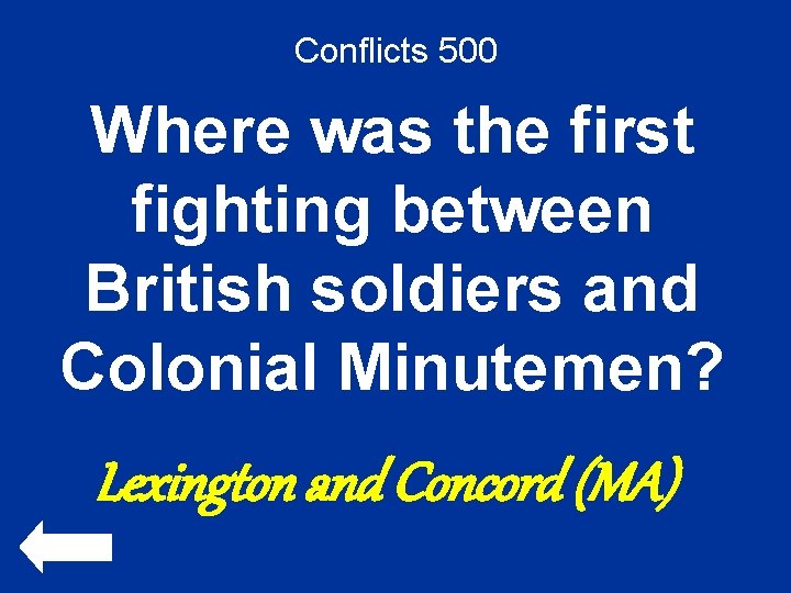 Conflicts 500 Where was the first fighting between British soldiers and Colonial Minutemen? Lexington