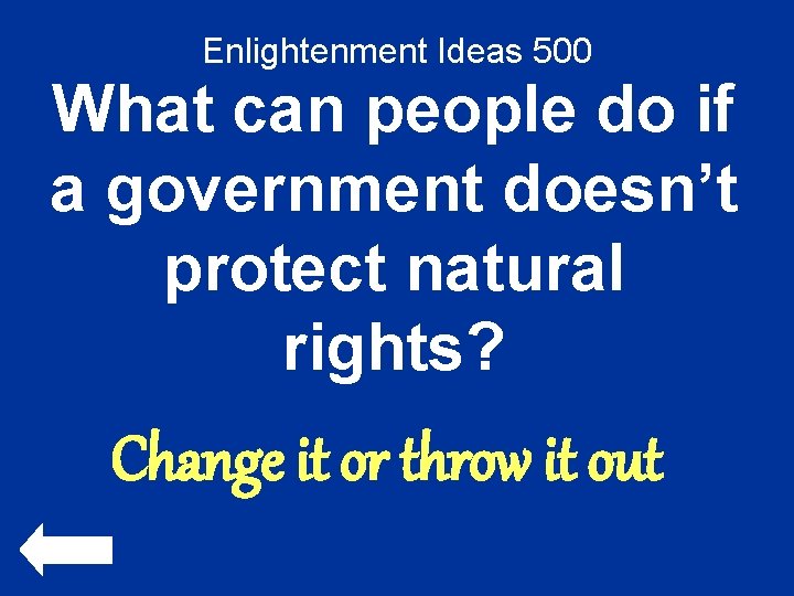 Enlightenment Ideas 500 What can people do if a government doesn’t protect natural rights?