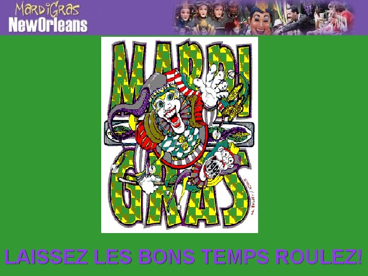 LAISSEZ LES BONS TEMPS ROULEZ! 