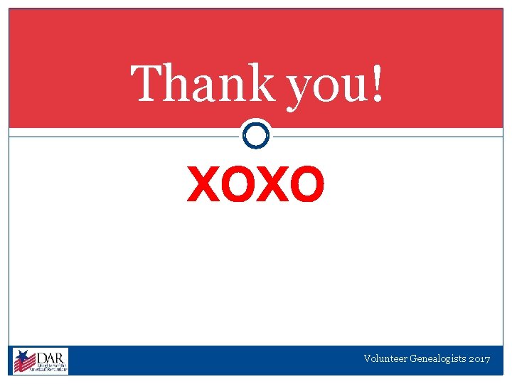Thank you! XOXO Volunteer Genealogists 2017 
