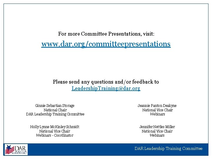 For more Committee Presentations, visit: www. dar. org/committeepresentations Please send any questions and/or feedback