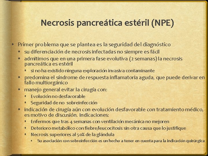 Necrosis pancreática estéril (NPE) Primer problema que se plantea es la seguridad del diagnóstico