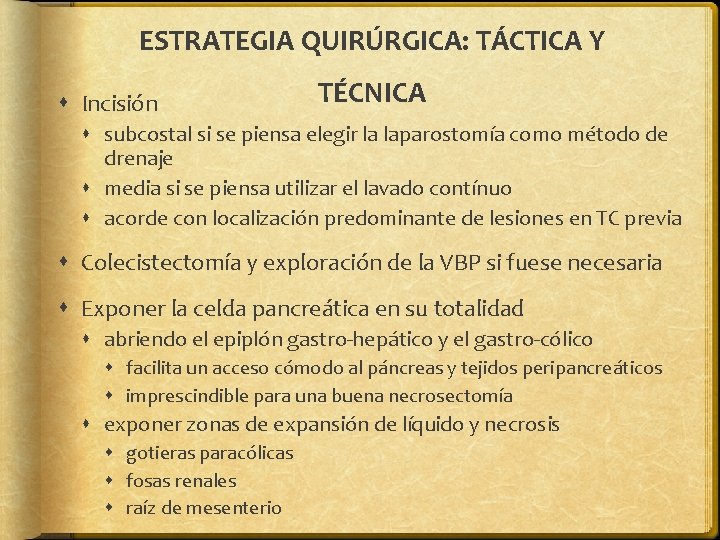 ESTRATEGIA QUIRÚRGICA: TÁCTICA Y Incisión TÉCNICA subcostal si se piensa elegir la laparostomía como