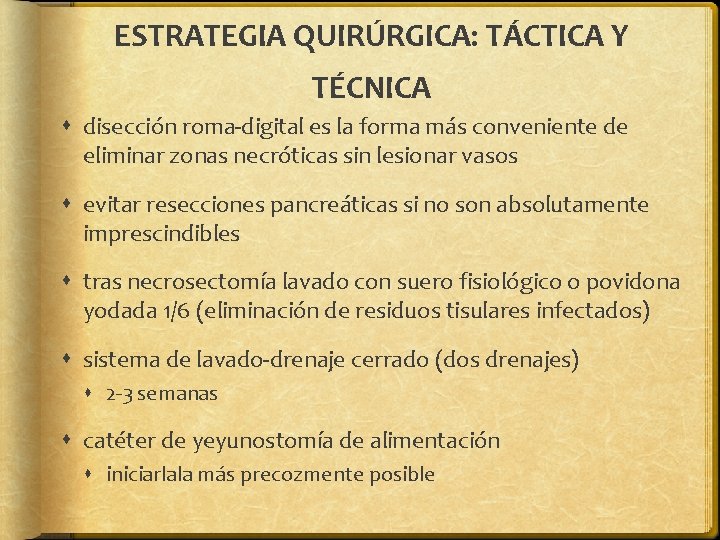 ESTRATEGIA QUIRÚRGICA: TÁCTICA Y TÉCNICA disección roma-digital es la forma más conveniente de eliminar