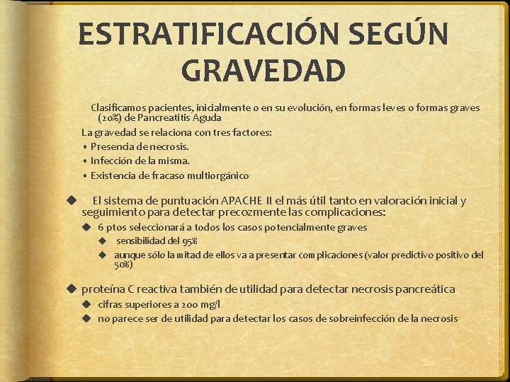 ESTRATIFICACIÓN SEGÚN GRAVEDAD Clasificamos pacientes, inicialmente o en su evolución, en formas leves o