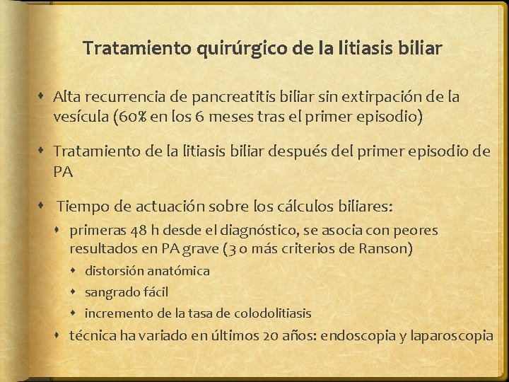 Tratamiento quirúrgico de la litiasis biliar Alta recurrencia de pancreatitis biliar sin extirpación de