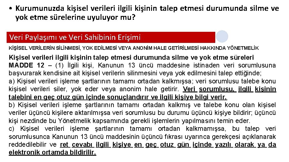  • Kurumunuzda kişisel verileri ilgili kişinin talep etmesi durumunda silme ve yok etme