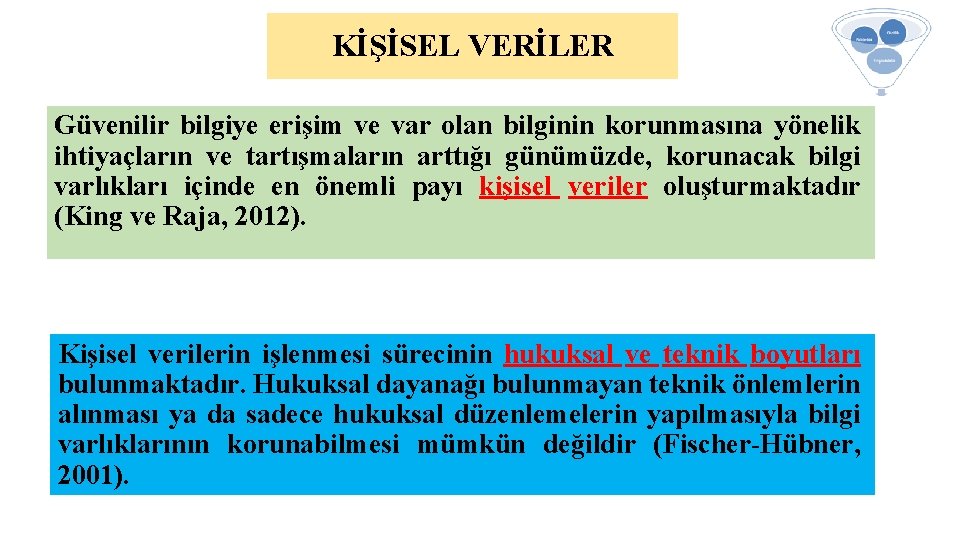 KİŞİSEL VERİLER Güvenilir bilgiye erişim ve var olan bilginin korunmasına yönelik ihtiyaçların ve tartışmaların