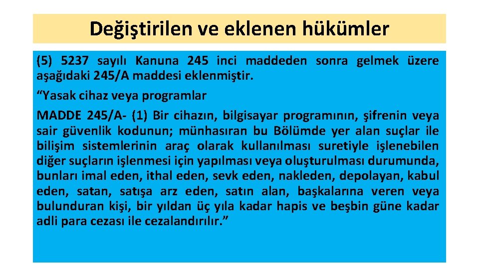 Değiştirilen ve eklenen hükümler (5) 5237 sayılı Kanuna 245 inci maddeden sonra gelmek üzere