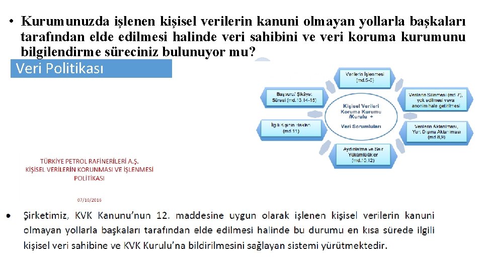  • Kurumunuzda işlenen kişisel verilerin kanuni olmayan yollarla başkaları tarafından elde edilmesi halinde