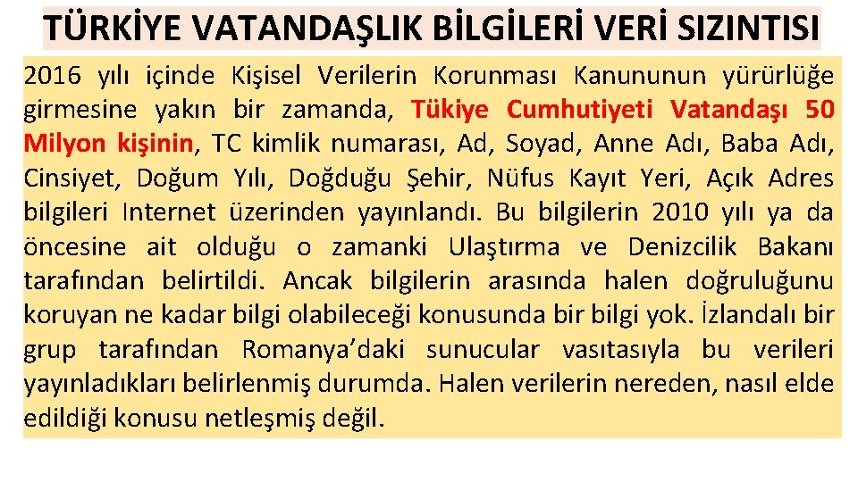 TÜRKİYE VATANDAŞLIK BİLGİLERİ VERİ SIZINTISI 2016 yılı içinde Kişisel Verilerin Korunması Kanununun yürürlüğe girmesine