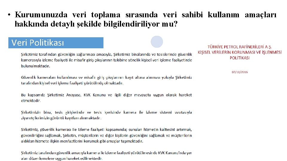  • Kurumunuzda veri toplama sırasında veri sahibi kullanım amaçları hakkında detaylı şekilde bilgilendiriliyor