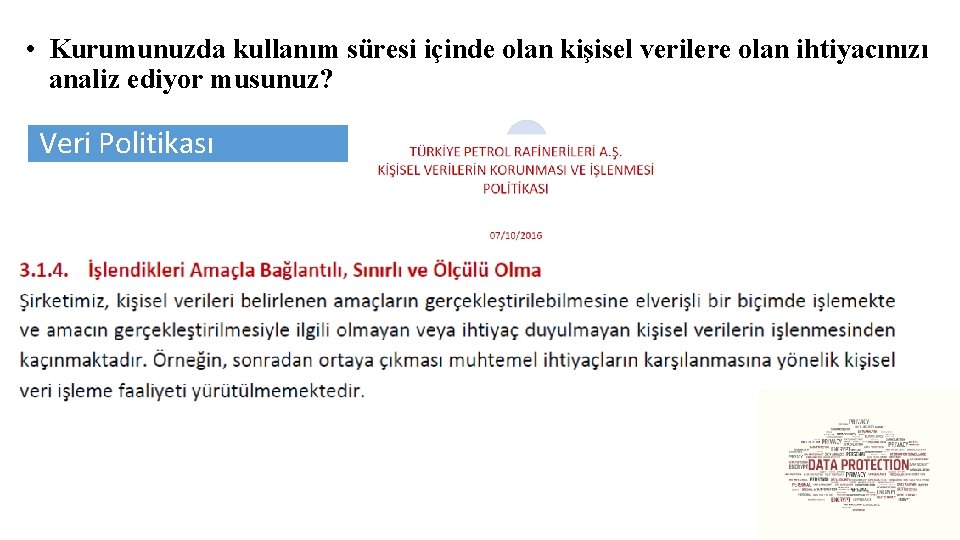  • Kurumunuzda kullanım süresi içinde olan kişisel verilere olan ihtiyacınızı analiz ediyor musunuz?