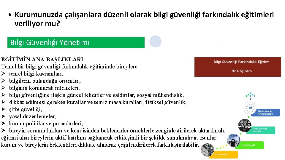  • Kurumunuzda çalışanlara düzenli olarak bilgi güvenliği farkındalık eğitimleri veriliyor mu? Bilgi Güvenliği