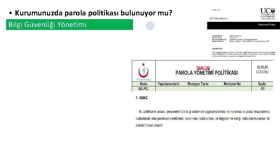  • Kurumunuzda parola politikası bulunuyor mu? Bilgi Güvenliği Yönetimi 