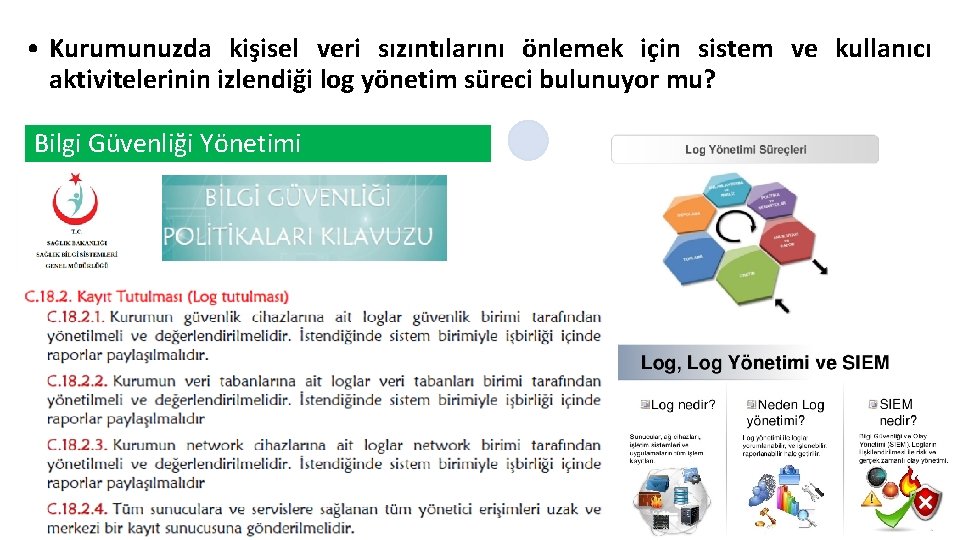  • Kurumunuzda kişisel veri sızıntılarını önlemek için sistem ve kullanıcı aktivitelerinin izlendiği log