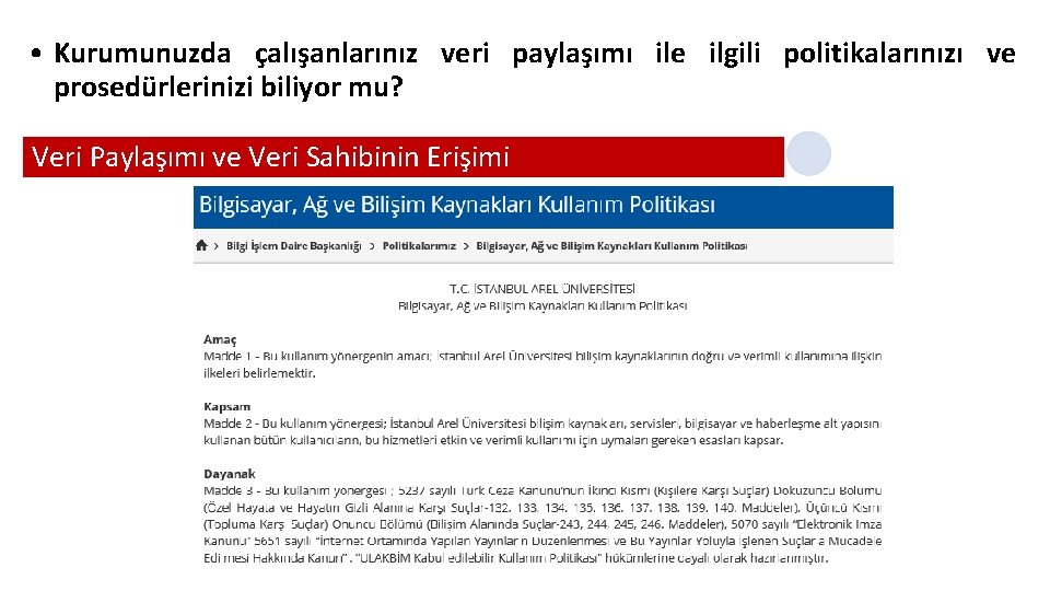  • Kurumunuzda çalışanlarınız veri paylaşımı ile ilgili politikalarınızı ve prosedürlerinizi biliyor mu? Veri