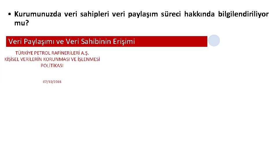  • Kurumunuzda veri sahipleri veri paylaşım süreci hakkında bilgilendiriliyor mu? Veri Paylaşımı ve