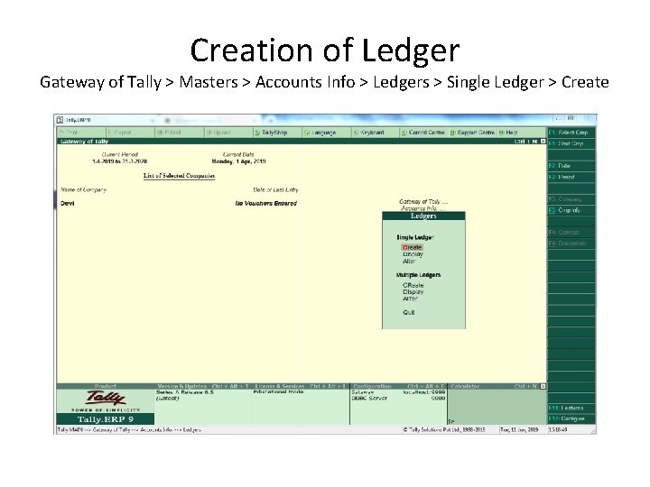 Creation of Ledger Gateway of Tally > Masters > Accounts Info > Ledgers >