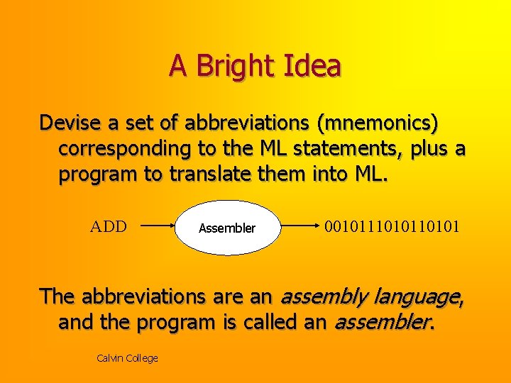 A Bright Idea Devise a set of abbreviations (mnemonics) corresponding to the ML statements,