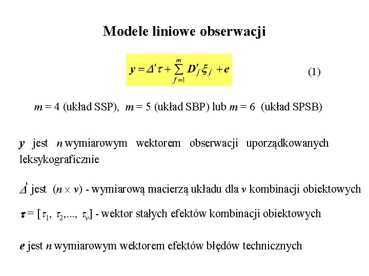 Modele liniowe obserwacji (1) m = 4 (układ SSP), m = 5 (układ SBP)