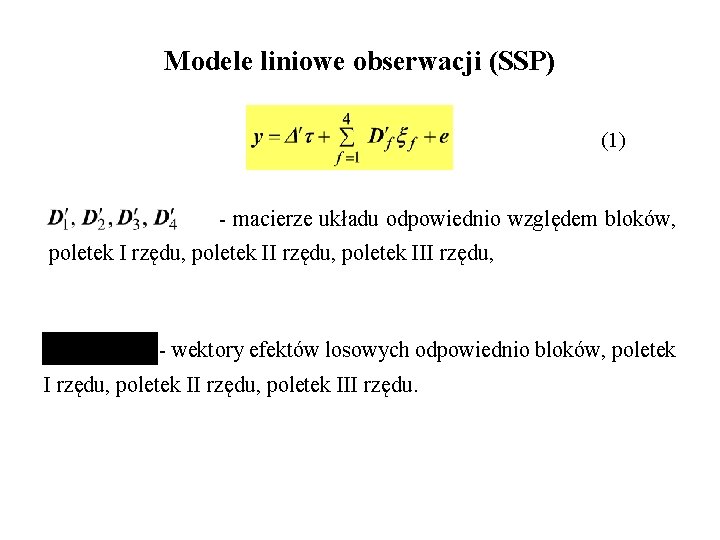 Modele liniowe obserwacji (SSP) (1) - macierze układu odpowiednio względem bloków, poletek I rzędu,