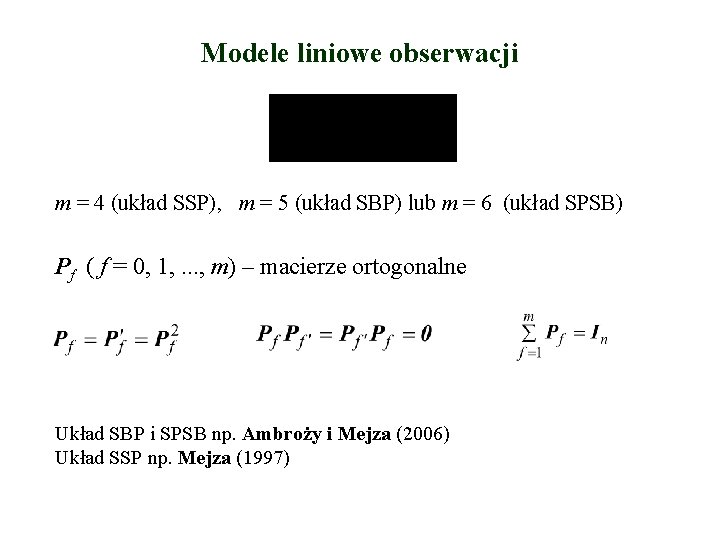 Modele liniowe obserwacji m = 4 (układ SSP), m = 5 (układ SBP) lub