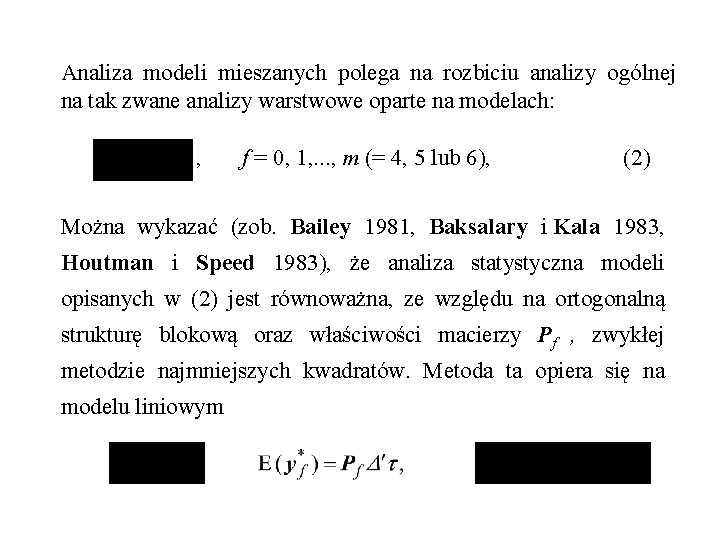 Analiza modeli mieszanych polega na rozbiciu analizy ogólnej na tak zwane analizy warstwowe oparte