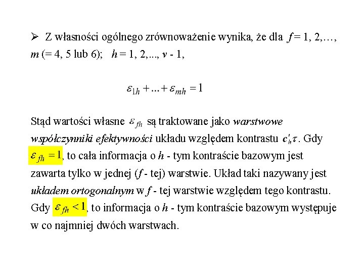 Ø Z własności ogólnego zrównoważenie wynika, że dla f = 1, 2, , m