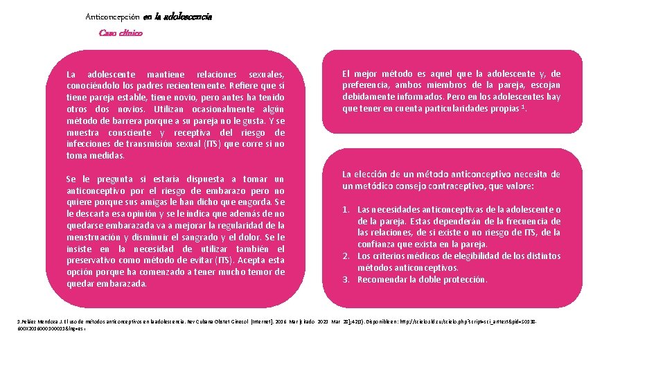 Anticoncepción en la adolescencia Caso clínico La adolescente mantiene relaciones sexuales, conociéndolo los padres