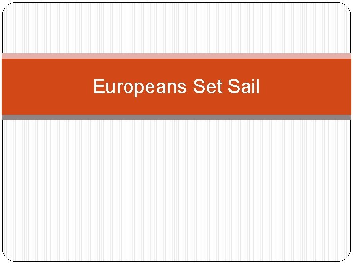 Europeans Set Sail 