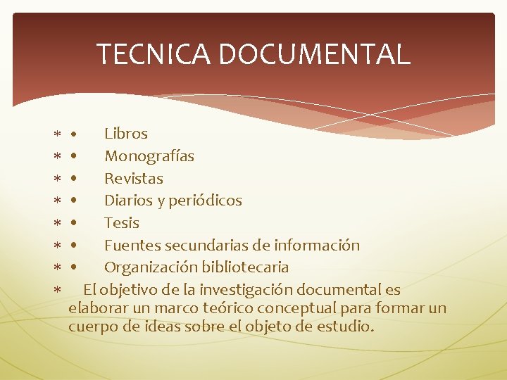 TECNICA DOCUMENTAL Libros • Monografías • Revistas • Diarios y periódicos • Tesis •