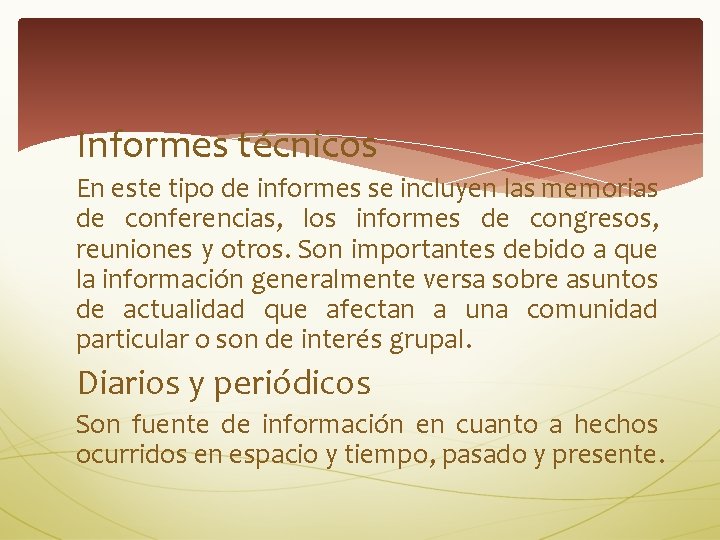 Informes técnicos En este tipo de informes se incluyen las memorias de conferencias, los